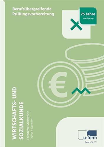 Wirtschafts- und Sozialkunde: Erläuterte Stichworte zum Nachschlagen von U-Form Verlag